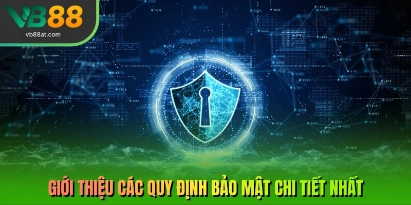 Giới thiệu các quy định bảo mật chi tiết nhất