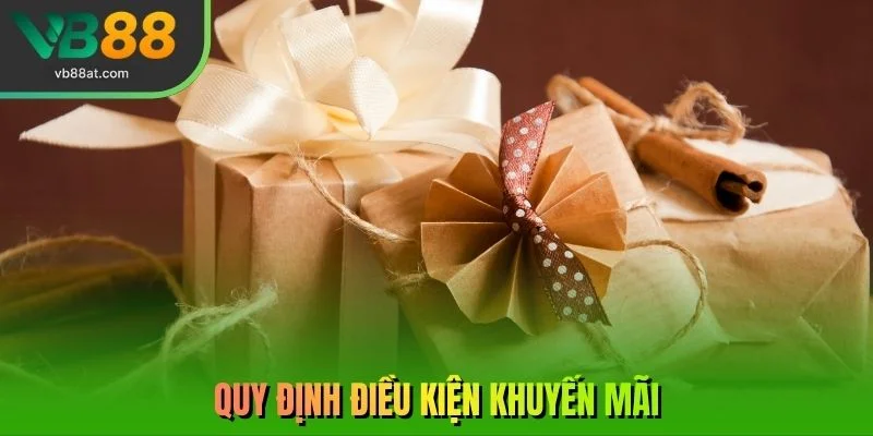 Quy định điều kiện khuyến mãi 